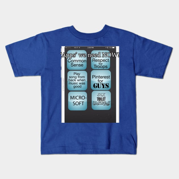 Apps We Need Now Kids T-Shirt by tonyzaret